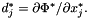 $ d^*_j = \partial \Phi^*/\partial x_j^*. $