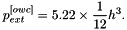 \[ p_{ext}^{[owc]} = 5.22 \times \frac{1}{12} h^3. \]