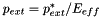 $ p_{ext} = p_{ext}^*/E_{eff} $