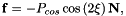 \[ \mathbf{f} = -P_{cos}\cos\left(2\xi\right)\mathbf{N}, \]