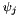 $ \psi_{j} $