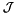 $ \mathcal{J} $