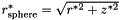 $ r_{\rm sphere}^* = \sqrt{r^{*2} + z^{*2}} $