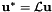 ${\bf u}^* = {\cal L} {\bf u} $