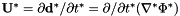 $ {\bf U}^* = \partial {\bf d}^*/\partial t^* = \partial/\partial t^* (\nabla^* \Phi^*) $