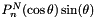 $ P_{n}^{N}(\cos\theta) \sin(\theta)$