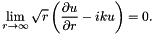 \[ \lim_{r\to \infty} \sqrt{r} \left(\frac{\partial u}{\partial r} - iku \right) =0. \]