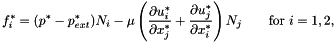 \[ f^*_{i} = (p^* - p^*_{ext}) N_i - \mu \left( \frac{\partial u^*_i}{\partial x^*_j} + \frac{\partial u^*_j}{\partial x^*_i} \right) N_j \ \ \ \ \ \ \mbox{for $i=1,2$,} \]