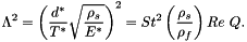 \[ \Lambda^2 = \left( \frac{d^*}{T^*} \sqrt{\frac{\rho_s}{E^*}} \right)^2 = St^2 \left( \frac{\rho_s}{\rho_f} \right) Re \ Q. \]