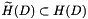 $\widetilde{H}(D) \subset H(D)$