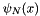 $ \psi_N(x) $