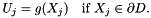 \[ U_j = g(X_j) \mbox{\ \ \ if $X_j\in \partial D$}.\]