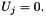 \[ U_j=0. \]