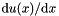 $ \mbox{d} u(x)/\mbox{d} x$