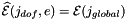 $ \widehat{\cal E}(j_{dof},e) = {\cal E}(j_{global})$