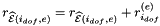 \[ r_{\widehat{\cal E}(i_{dof},e)} = r_{\widehat{\cal E}(i_{dof},e)} + r_{i_{dof}}^{(e)} \]