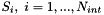 $S_{i}, \ i=1,...,N_{int} $
