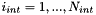 $ i_{int}=1,...,N_{int}$