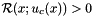 $ {\cal R}(x; u_c(x)) > 0 $