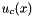 $ u_c(x) $