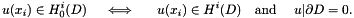 \[ u(x_i) \in H^i_0(D) \ \ \ \iff \ \ \ \ u(x_i) \in H^i(D) \mbox{\ \ \ and \ \ \ } u|{\partial D}=0. \]
