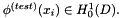 $ \phi^{(test)}(x_i) \in H^1_0(D). $