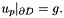 \[ u_{p}|_{\partial D} = g. \]