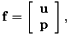 \[ {\bf f}= \left[ \begin{array}{c} \bf u\\ \bf p \end{array} \right], \]