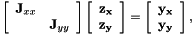 \[ \left[ \begin{array}{cc} {\bf J}_{xx}& \\ &{\bf J}_{yy} \end{array} \right] \left[ \begin{array}{c} {\bf z_x}\\ \bf z_y\\ \end{array} \right] = \left[ \begin{array}{c} \bf y_x\\ \bf y_y \end{array} \right], \]
