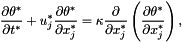 \[ \frac{\partial \theta^{*}}{\partial t^{*}} + u^{*}_{j}\frac{\partial \theta^{*}}{\partial x^{*}_{j}} = \kappa\frac{\partial}{\partial x^{*}_{j}}\left(\frac{\partial \theta^{*}}{\partial x^{*}_{j}}\right),\]
