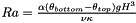 $ Ra = \frac{\alpha (\theta_{bottom} - \theta_{top})g H^{3}}{\nu\kappa} $