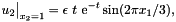 \[ u_{2}\big|_{x_2=1} = \epsilon \ t \ \mbox{e}^{-t} \sin(2\pi x_{1}/3), \]