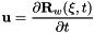 \[ {\bf u} = \frac{\partial {\bf R}_w(\xi,t)}{\partial t} \]