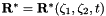 $ \mathbf{R}^* = \mathbf{R}^*(\zeta_1,\zeta_2,t) $