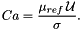 \[ Ca = \frac{\mu_{ref} \, {\cal U}}{\sigma}. \]