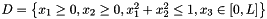 $ D = \left\{x_1 \geq 0, x_2 \geq 0, x_1^2+x_2^2 \leq 1, x_3 \in [0,L] \right\}$