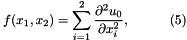 \[ f(x_1,x_2) = \sum_{i=1}^2 \frac{\partial^2 u_0}{\partial x_i^2}, \ \ \ \ \ \ \ \ \ (5) \]