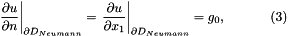 \[ \left. \frac{\partial u}{\partial n}\right|_{\partial D_{Neumann}} = \left. \frac{\partial u}{\partial x_1}\right|_{\partial D_{Neumann}} =g_0, \ \ \ \ \ \ \ \ \ \ (3) \]