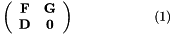 \[ \left( \begin{array}{cc} {\bf F} & {\bf G} \\ {\bf D} & {\bf 0} \end{array} \right) \ \ \ \ \ \ \ \ \ \ \ \ \ \ \ \ \ \ (1) \]
