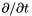 $ \partial/ \partial t $