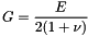 \[ G = \frac{E}{2(1+\nu)} \]