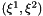 $ (\xi^1,\xi^2) $