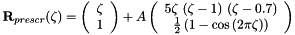 \[ {\bf R}_{prescr}(\zeta)= \left( \begin{array}{c} \zeta \\ 1 \end{array} \right) + A \left( \begin{array}{c} 5 \zeta\ (\zeta-1) \ (\zeta-0.7) \\ \frac{1}{2}\left(1-\cos\left(2\pi\zeta\right)\right) \end{array} \right) \]