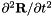 $ \partial^2 {\bf R}/\partial t^2 $