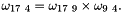 $ \omega_{17\ 4} = \omega_{17\ 9} \times \omega_{9 \ 4}. $