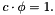 \[ c \cdot \phi = 1. \]