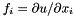 $ f_i = \partial u/\partial x_i $