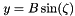\[ y = B \sin(\zeta) \]