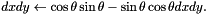\[ \begin{bmatrix} dx \newline dy \end{bmatrix} \leftarrow \begin{bmatrix} \cos\theta & \sin\theta \newline -\sin\theta & \cos\theta \end{bmatrix} \begin{bmatrix} dx \newline dy \end{bmatrix}. \]