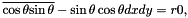 \[ \begin{bmatrix} \overline{\cos\theta} & \overline{\sin\theta} \cr -\sin\theta & \cos\theta \end{bmatrix} \begin{bmatrix} dx \\ dy \end{bmatrix} = \begin{bmatrix} r \\ 0 \end{bmatrix}, \]
